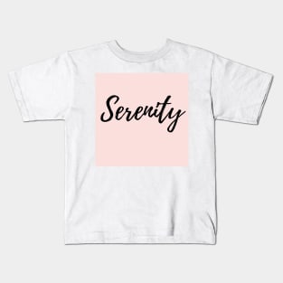 Serenity - Word with Pink Background Kids T-Shirt